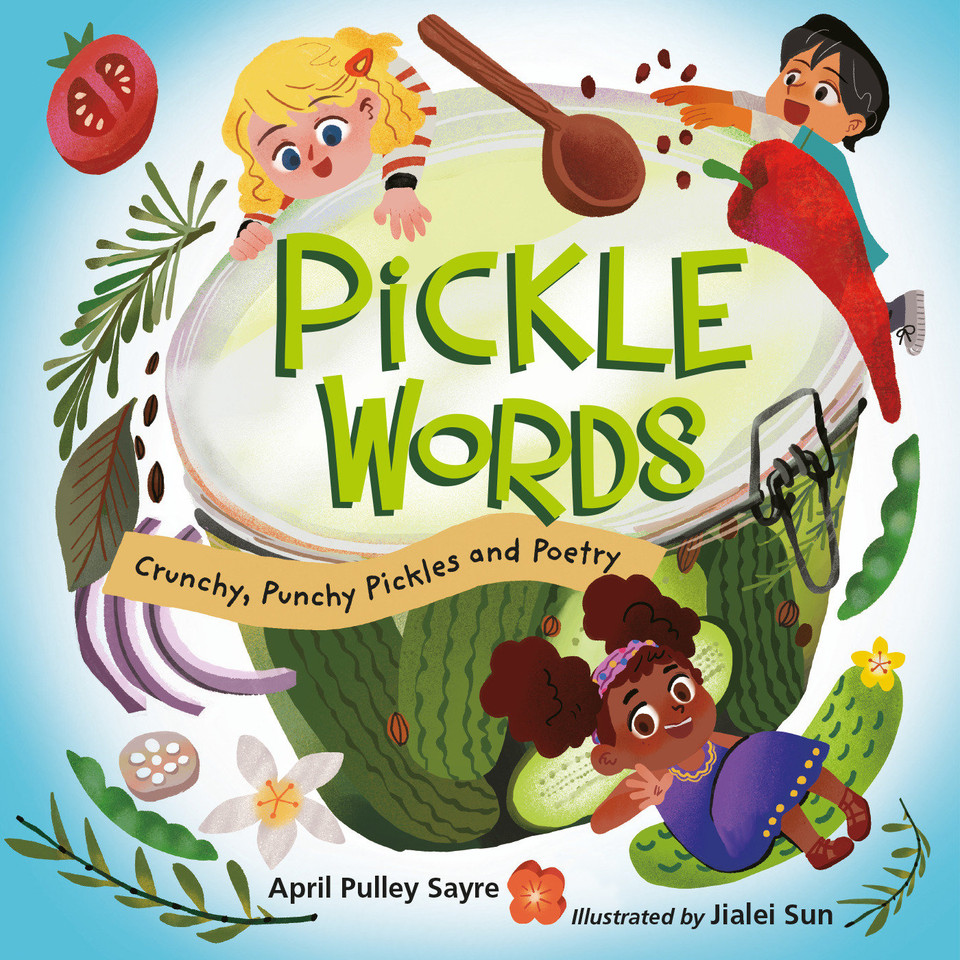 Pickle Words: Crunchy, Punchy Pickles and Poetry book cover by April Pulley Sayre
