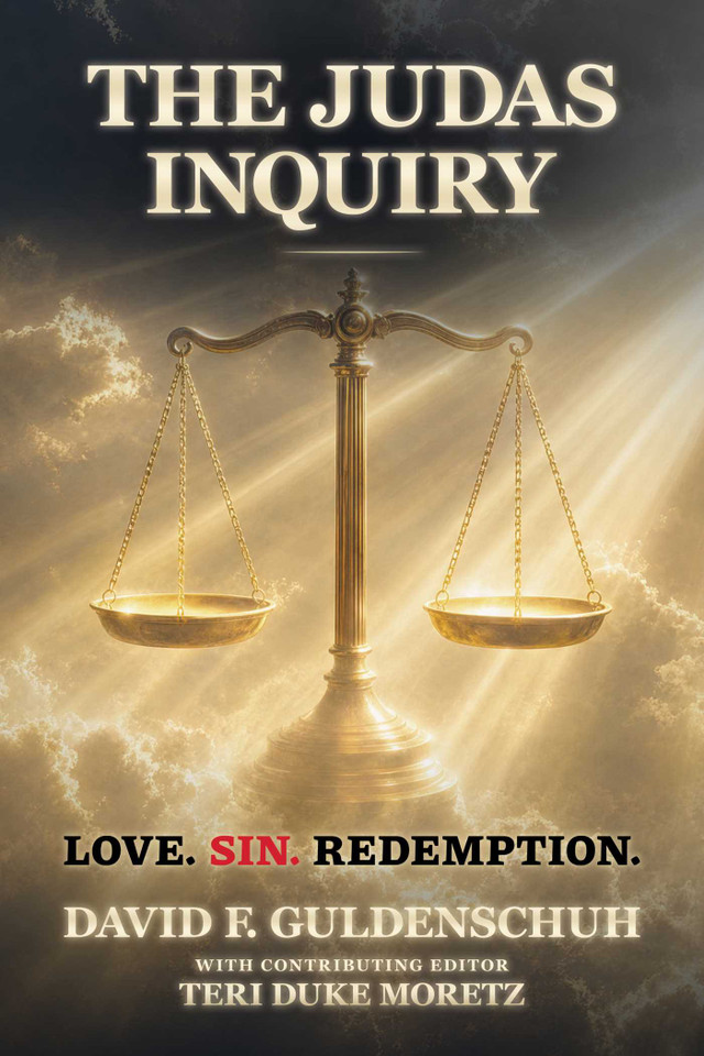 The Judas Inquiry: Love. Sin. Redemption. book cover by David F. Guldenschuh