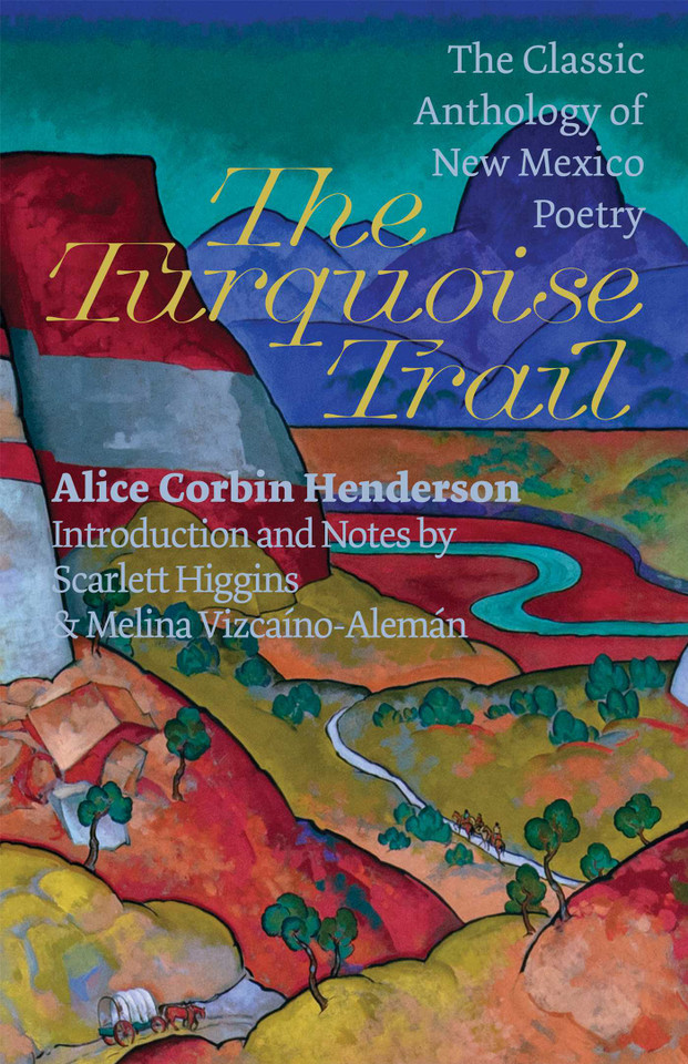 The Turquoise Trail: The Classic Anthology of New Mexico Poetry book cover by Alice Corbin Henderson