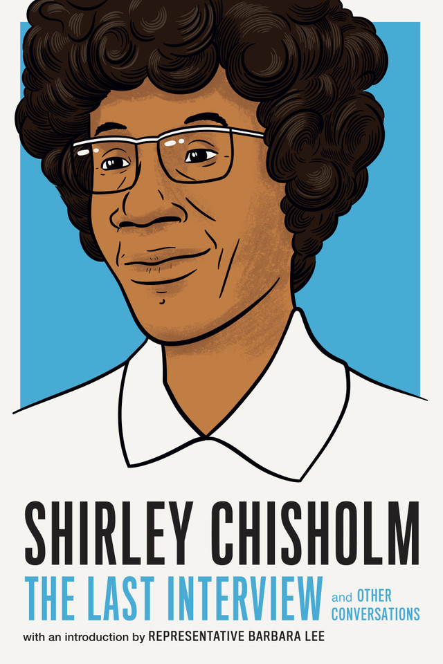 Shirley Chisholm: The Last Interview: and Other Conversations (The Last Interview Series) book cover by Shirley Chisholm