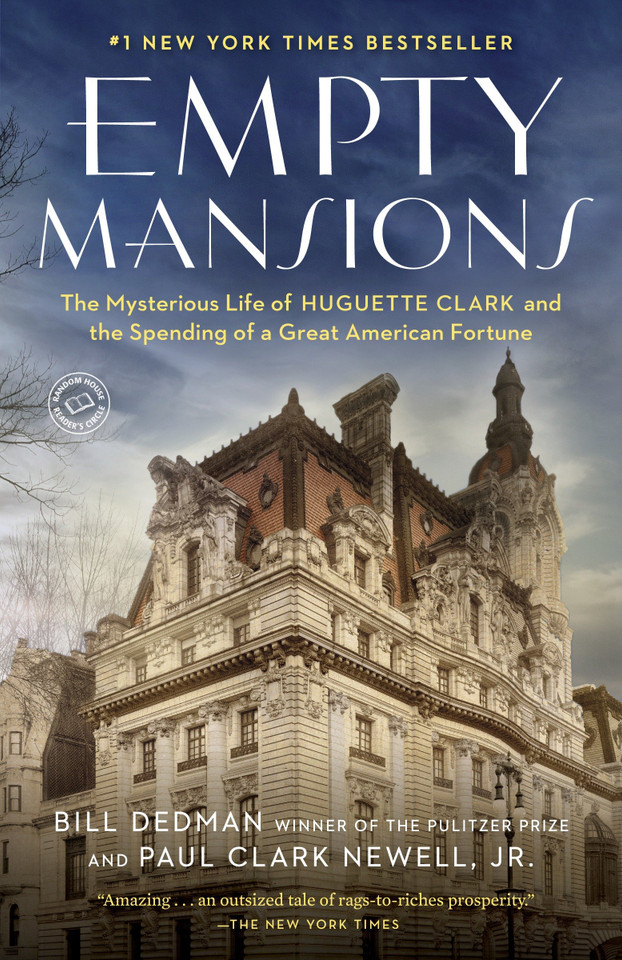 Empty Mansions: The Mysterious Life of Huguette Clark and the Spending of a Great American Fortune book cover by Bill Dedman, Paul Clark Newell, Jr.