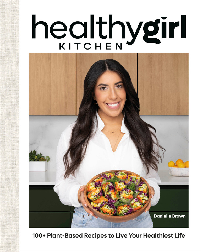 HealthyGirl Kitchen: 100+ Plant-Based Recipes to Live Your Healthiest Life book cover by Danielle Brown