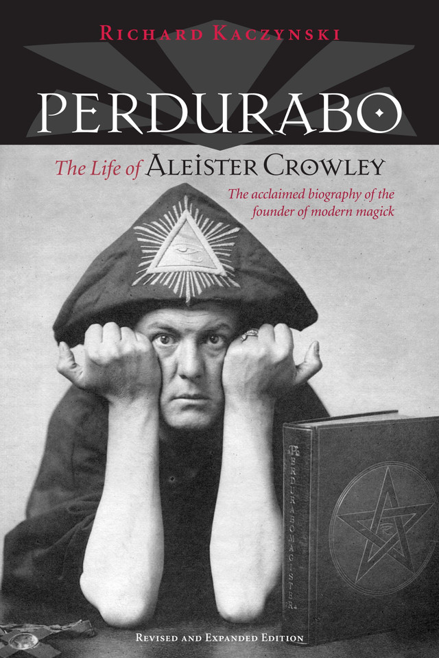 Perdurabo, Revised and Expanded Edition: The Life of Aleister Crowley book cover by Richard Kaczynski