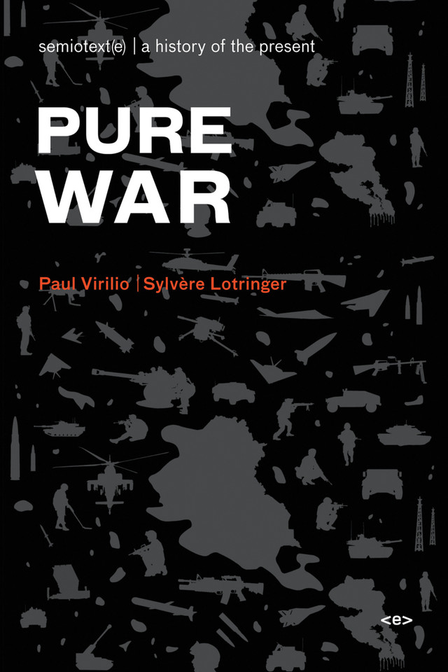 Pure War, new edition (Semiotext(e) / Foreign Agents) book cover by Paul Virilio, Sylvere Lotringer
