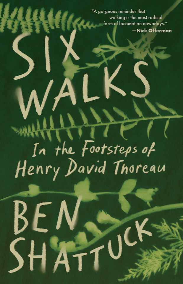 Six Walks: In the Footsteps of Henry David Thoreau book cover by Ben Shattuck