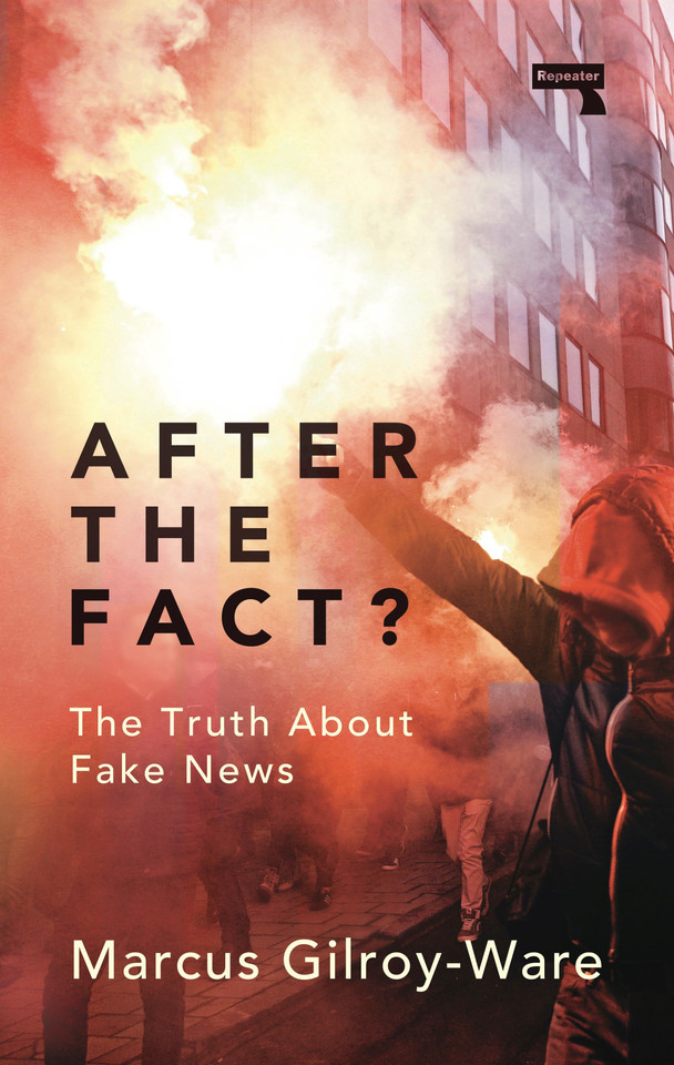 After the Fact?: The Truth about Fake News book cover by Marcus Gilroy-Ware