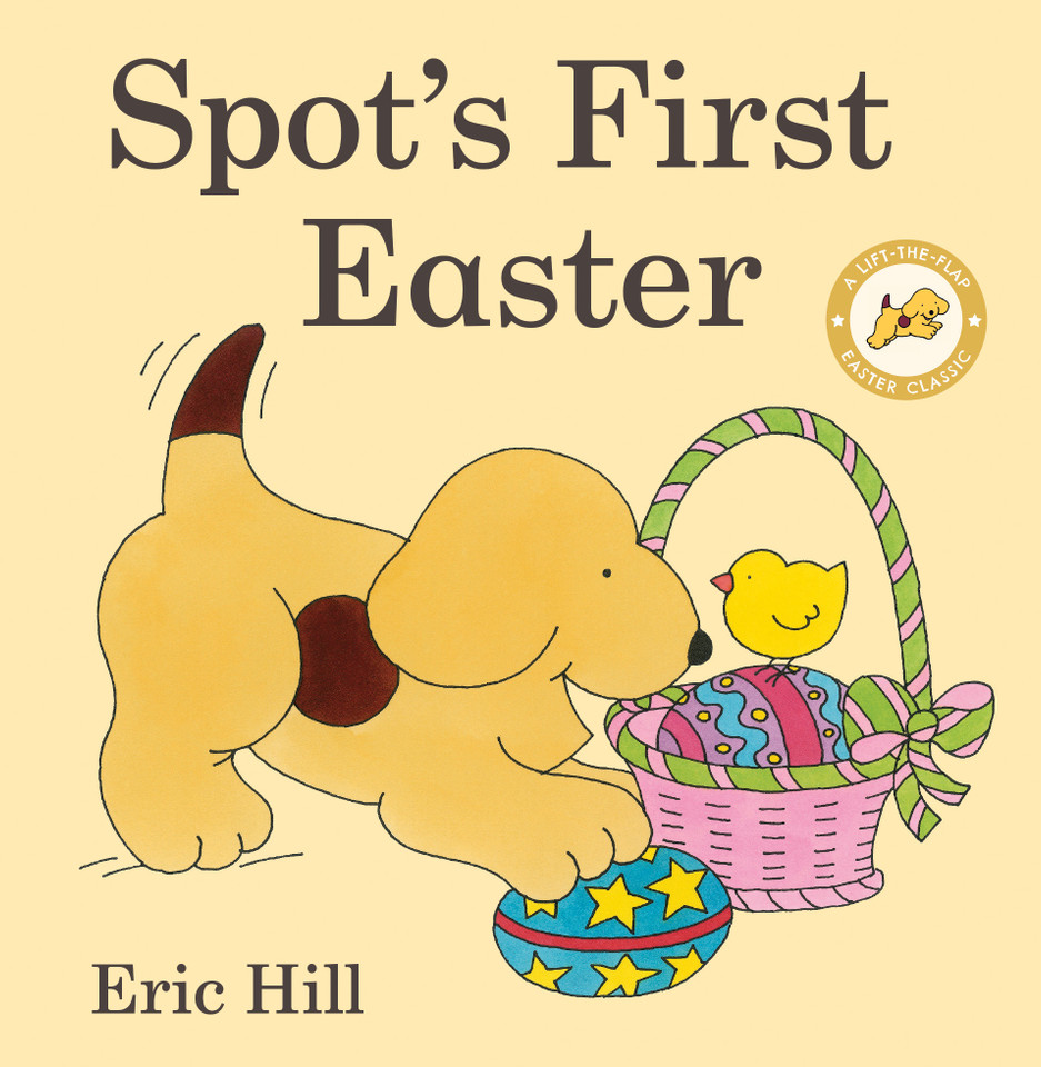 Spot's First Easter: A Lift-the-Flap Easter Classic (Spot) book cover by Eric Hill