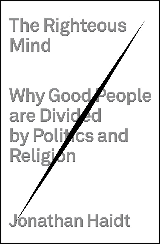 The Righteous Mind: Why Good People Are Divided by Politics and Religion book cover by Jonathan Haidt
