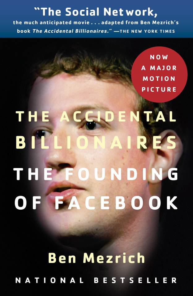 The Accidental Billionaires: The Founding of Facebook: A Tale of Sex, Money, Genius and Betrayal book cover by Ben Mezrich