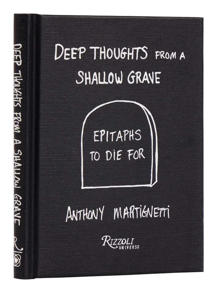Deep Thoughts from a Shallow Grave: Epitaphs to Die For book cover by Anthony Martignetti
