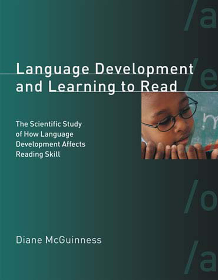 Language Development and Learning to Read: The Scientific Study of How Language Development Affects Reading Skill book cover by Diane McGuinness