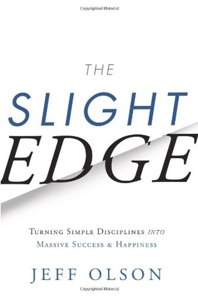 The Slight Edge: Turning Simple Disciplines into Massive Success and Happiness Cover