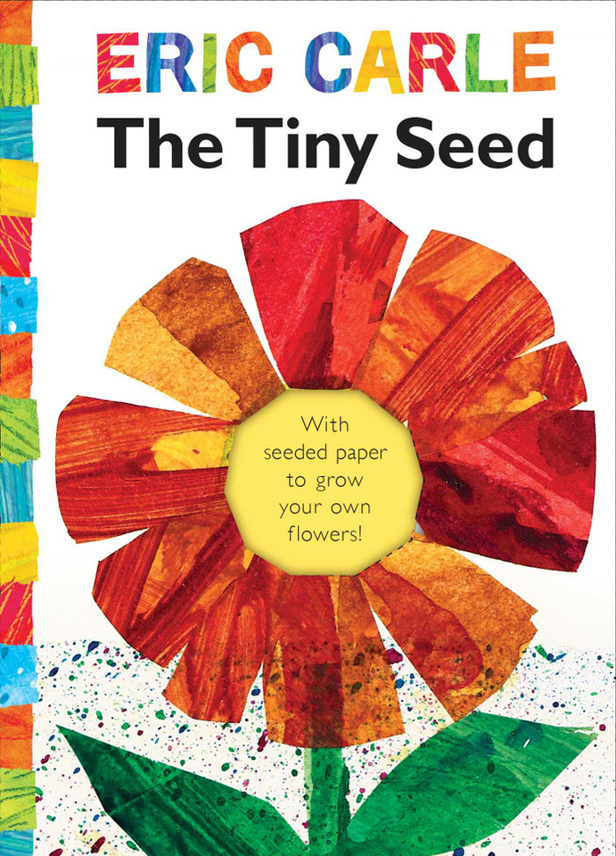 The Tiny Seed: With seeded paper to grow your own flowers! (The World of Eric Carle) book cover by Eric Carle