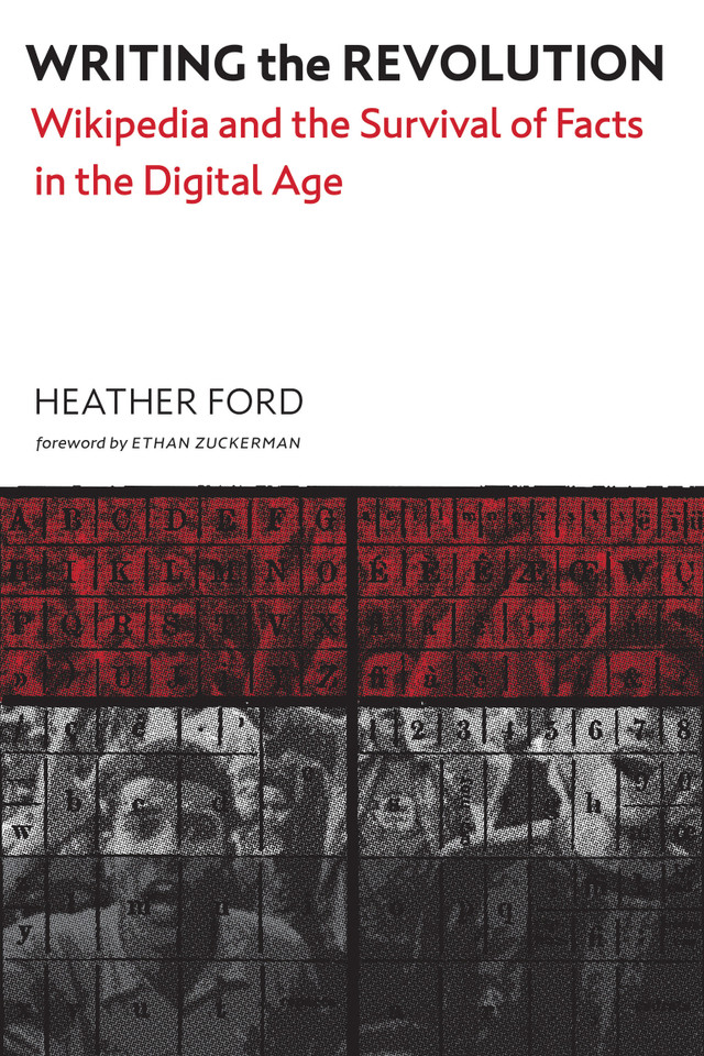 Writing the Revolution: Wikipedia and the Survival of Facts in the Digital Age book cover by Heather Ford