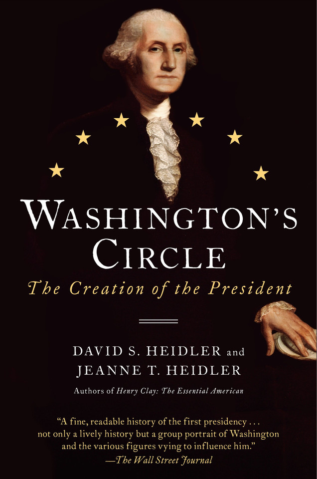 Washington's Circle: The Creation of the President book cover by David S. Heidler, Jeanne T. Heidler