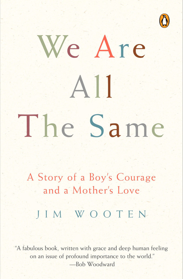We Are All the Same: A Story of a Boy's Courage and a Mother's Love book cover by Jim Wooten