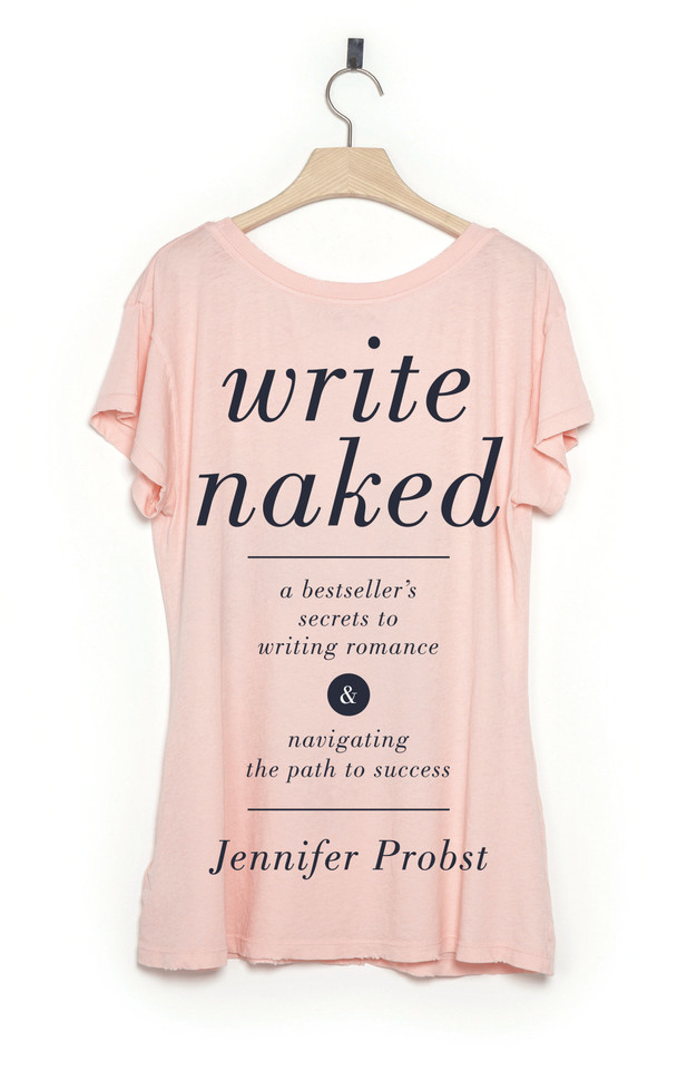 Write Naked: A Bestseller's Secrets to Writing Romance & Navigating the Path to Success book cover by Jennifer Probst