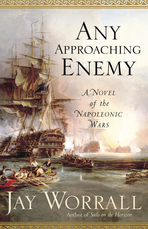 Any Approaching Enemy: A Novel of the Napoleonic Wars book cover by Jay Worrall