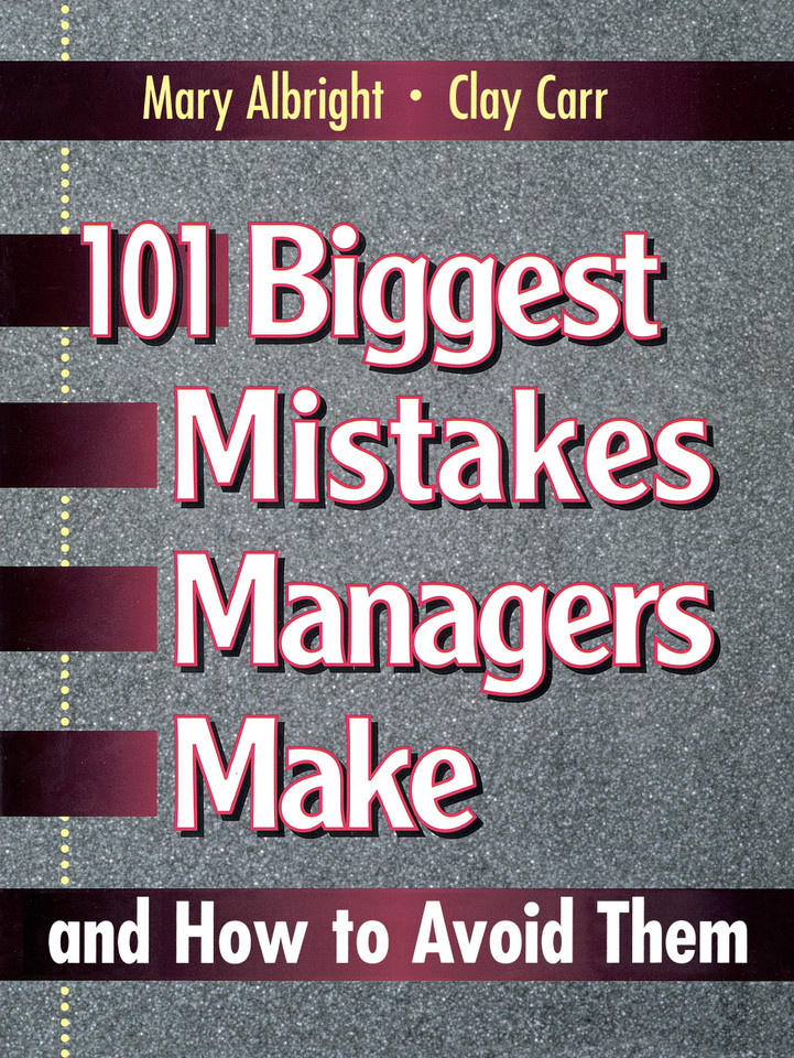 101 Biggest Mistakes Managers Make and How to Avoid Them book cover by Mary Albright, Clay Carr