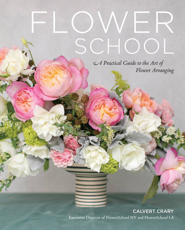 Flower School: A Practical Guide to the Art of Flower Arranging book cover by Calvert Crary