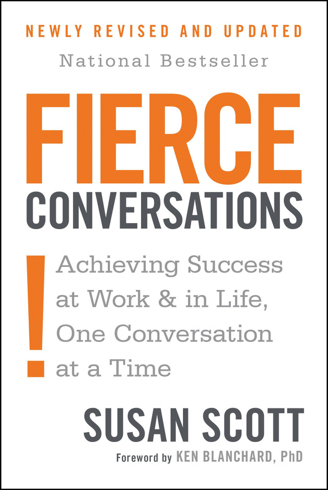 Fierce Conversations (Revised and Updated): Achieving Success at Work and in Life One Conversation at a Time book cover by Susan Scott
