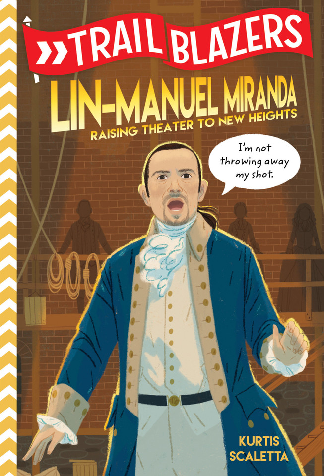 Trailblazers: Lin-Manuel Miranda: Raising Theater to New Heights (Trailblazers) book cover by Kurtis Scaletta