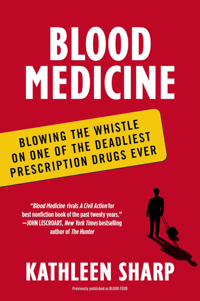 Blood Medicine: Blowing the Whistle on One of the Deadliest Prescription Drugs Ever book cover by Kathleen Sharp