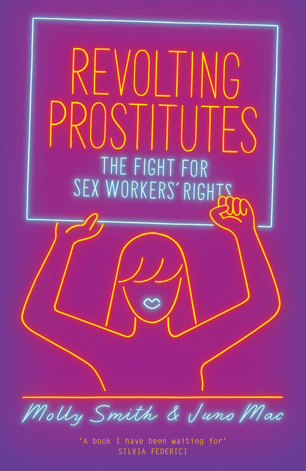 Revolting Prostitutes: The Fight for Sex Workers' Rights book cover by Juno Mac, Molly Smith