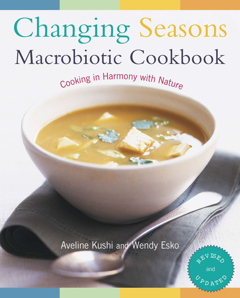 Changing Seasons Macrobiotic Cookbook: Cooking in Harmony with Nature book cover by Aveline Kushi, Wendy Esko