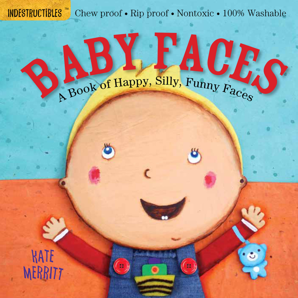 Indestructibles: Baby Faces: A Book of Happy, Silly, Funny Faces: Chew Proof · Rip Proof · Nontoxic · 100% Washable (Book for Babies, Newborn Books, Safe to Chew) (Indestructibles) book cover by 