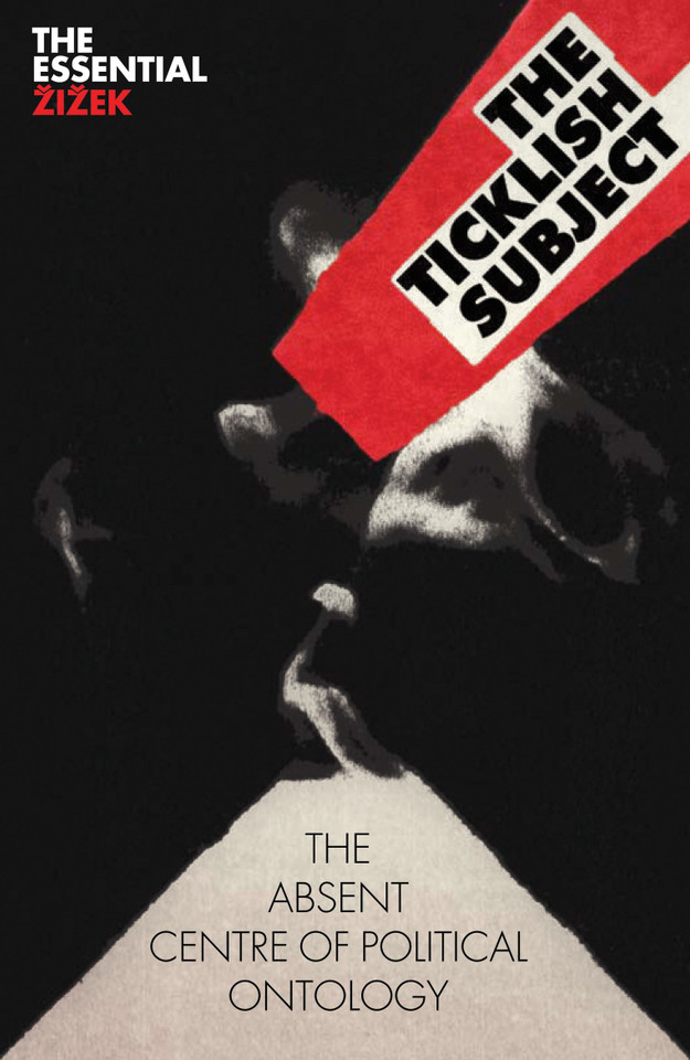 The Ticklish Subject: The Absent Centre of Political Ontology (The Essential Zizek) book cover by Slavoj Zizek