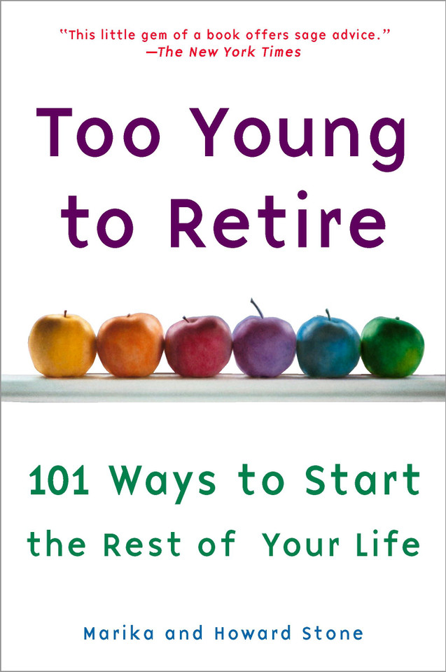 Too Young to Retire: An Off-The Road Map to the Rest of Your Life book cover by Marika Stone, Howard Stone