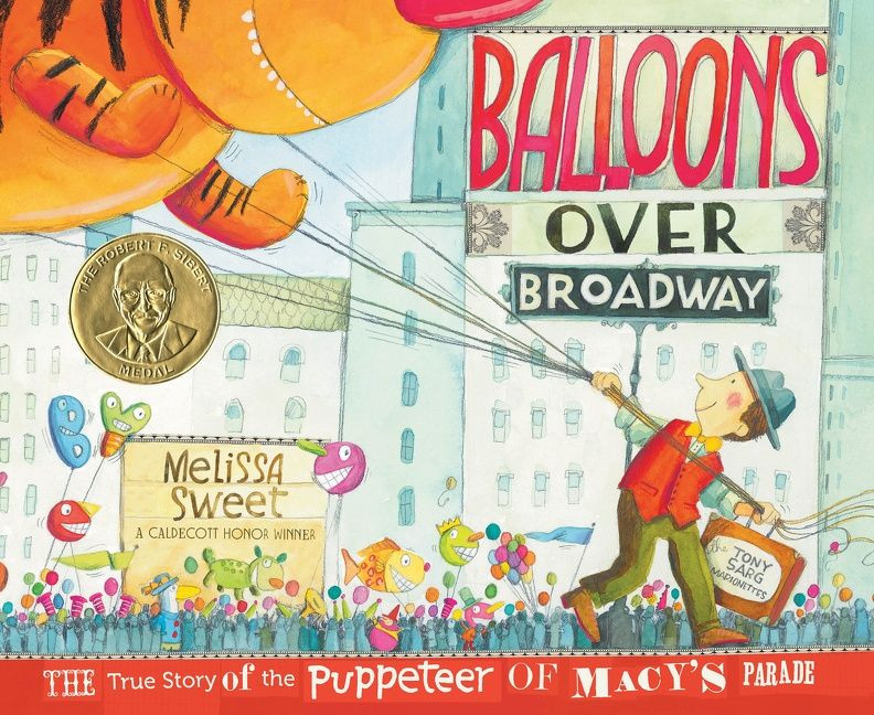 Balloons Over Broadway: The True Story of the Puppeteer of Macy's Parade book cover by Melissa Sweet