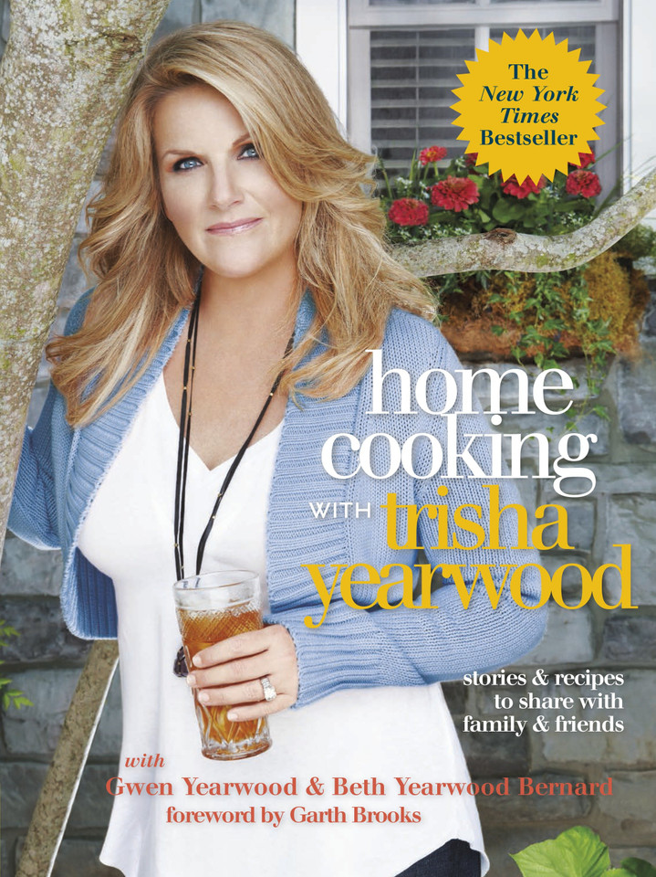 Home Cooking with Trisha Yearwood: Stories and Recipes to Share with Family and Friends: A Cookbook book cover by Trisha Yearwood, Gwen Yearwood, Beth Yearwood Bernard