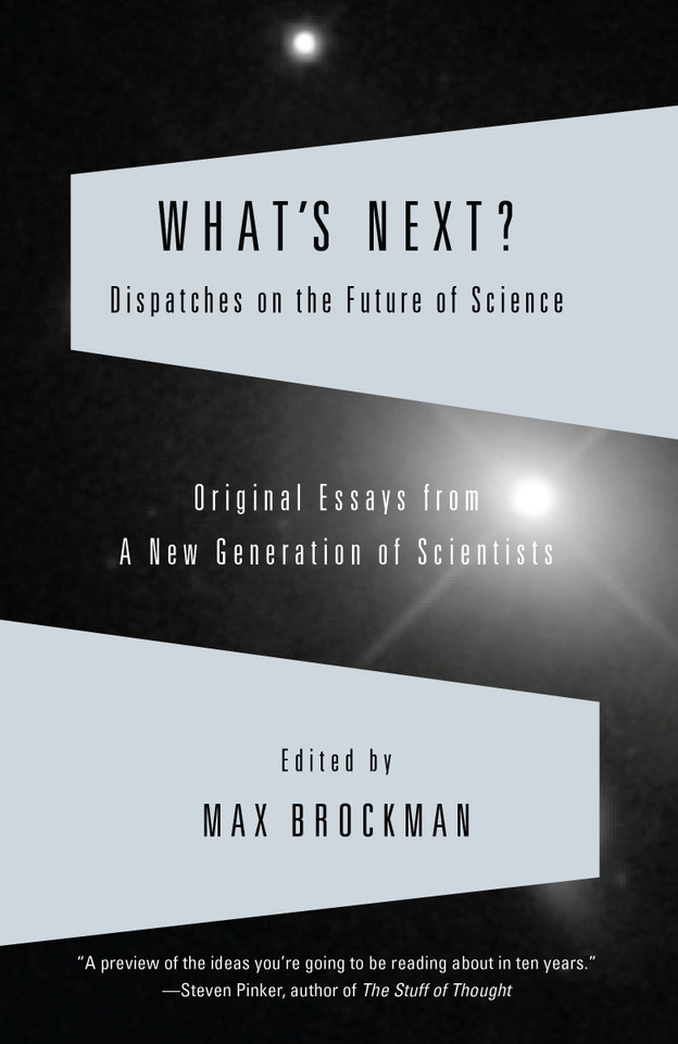 What's Next: Dispatches on the Future of Science book cover by Max Brockman