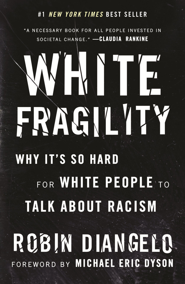 White Fragility: Why It's So Hard for White People to Talk About Racism book cover by Dr. Robin DiAngelo
