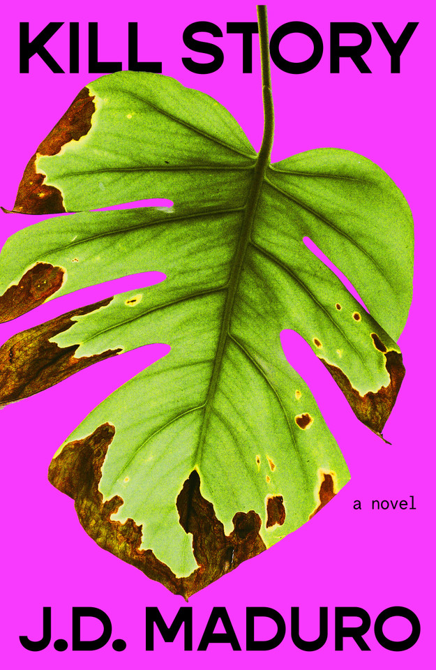 Kill Story: The darkly funny thriller and hottest debut of 2026 book cover by J.D. Maduro