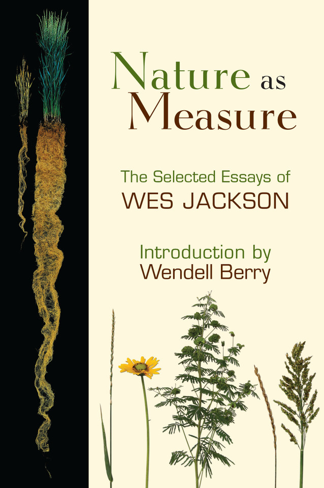 Nature as Measure: The Selected Essays of Wes Jackson book cover by Wes Jackson