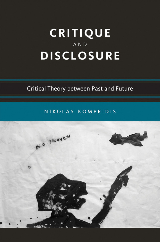 Critique and Disclosure: Critical Theory between Past and Future (Studies in Contemporary German Social Thought) book cover by Nikolas Kompridis