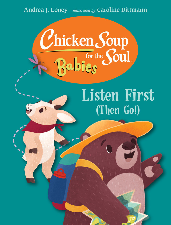 Chicken Soup for the Soul for BABIES: Listen First (Then Go!) (Chicken Soup for the Soul BABIES) book cover by Andrea J. Loney