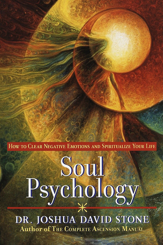 Soul Psychology: How to Clear Negative Emotions and Spiritualize Your Life book cover by Joshua David Stone, Ph.D.