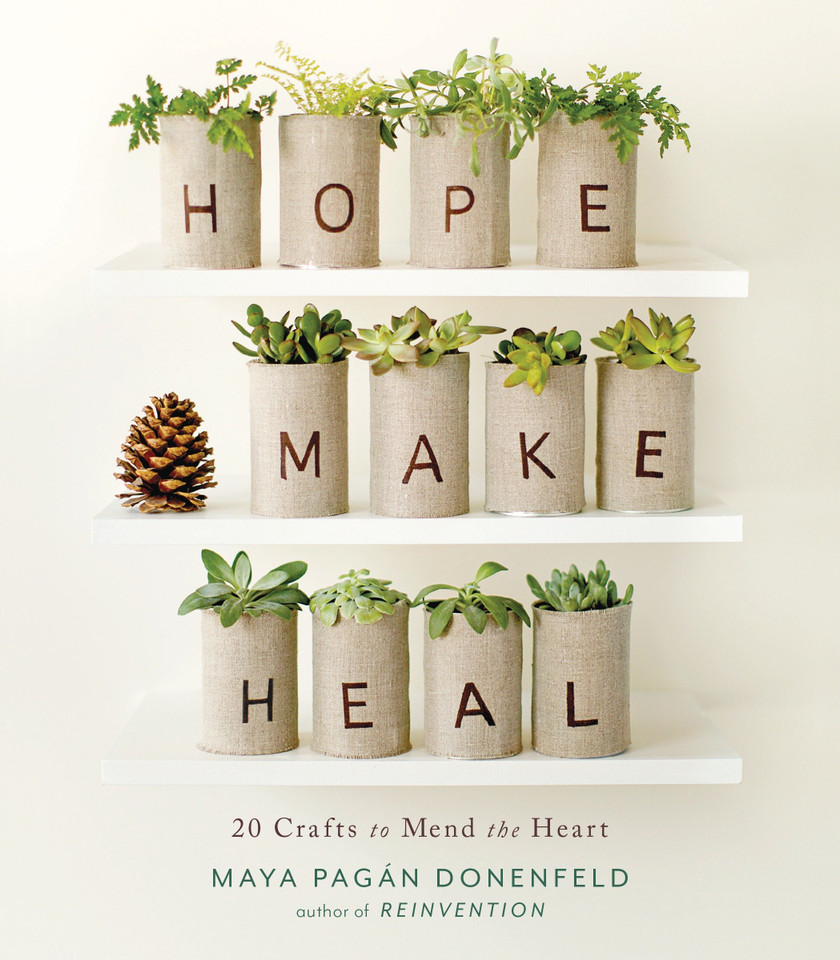 Hope, Make, Heal: 20 Crafts to Mend the Heart book cover by Maya Pagan Donenfeld