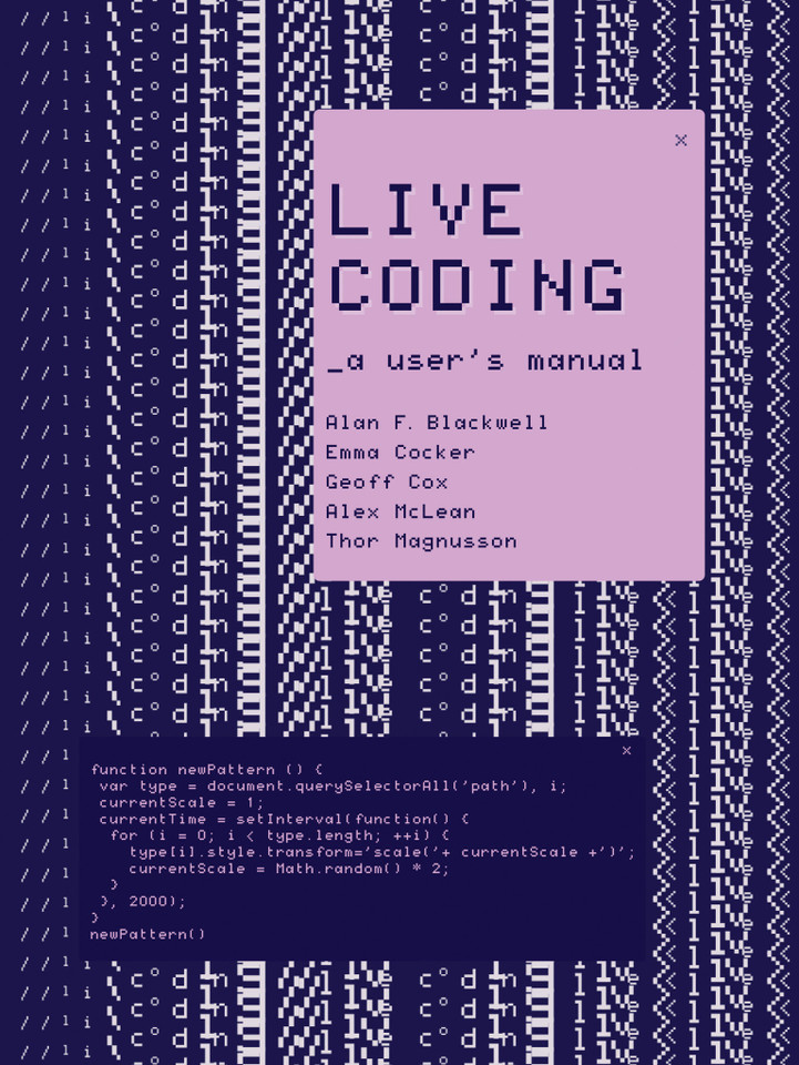 Live Coding: A User's Manual (Software Studies) book cover by Alan F. Blackwell, Emma Cocker, Geoff Cox, Alex McLean, Thor Magnusson