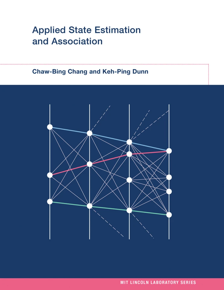 Applied State Estimation and Association (MIT Lincoln Laboratory Series) book cover by Chaw-Bing Chang, Keh-Ping Dunn