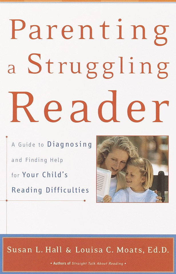 Parenting a Struggling Reader: A Guide to Diagnosing and Finding Help for Your Child's Reading Difficulties book cover by Susan Hall, Louisa Moats
