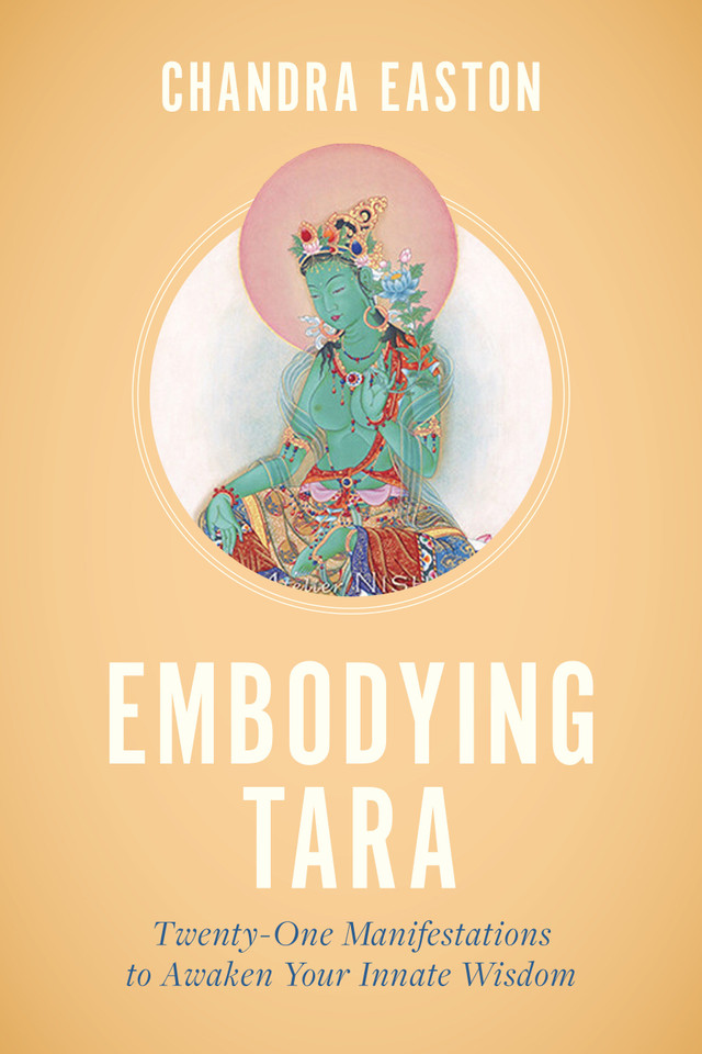 Embodying Tara: Twenty-One Manifestations to Awaken Your Innate Wisdom book cover by Chandra Easton