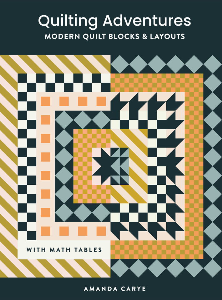 Quilting Adventures: Modern Quilt Blocks and Layouts to Help You Design Your Own Quilt With Confidence book cover by Amanda Carye