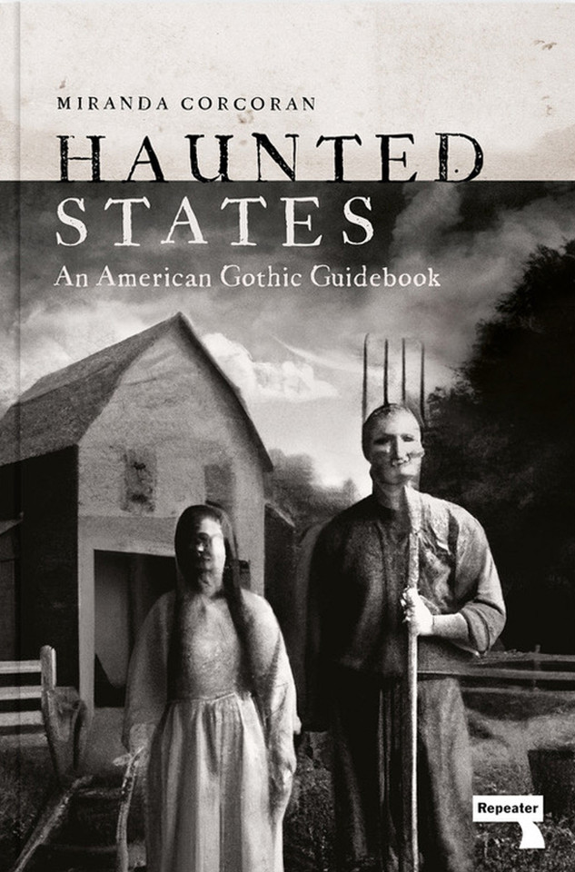 Haunted States: An American Gothic Guidebook book cover by Miranda Corcoran