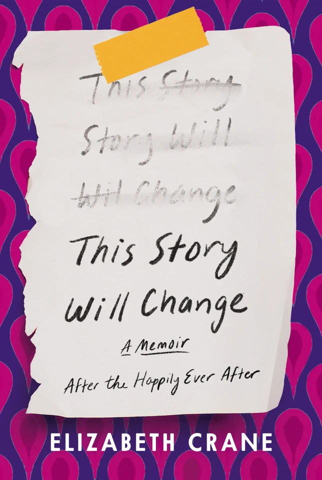 This Story Will Change: After the Happily Ever After book cover by Elizabeth Crane