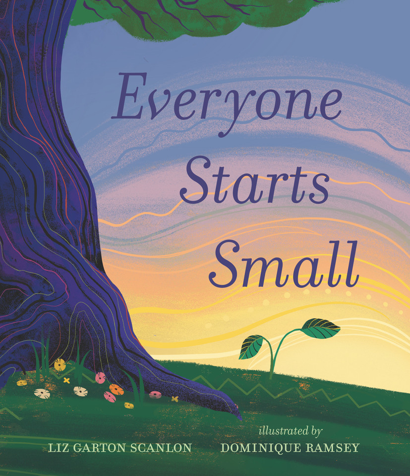 Everyone Starts Small book cover by Liz Garton Scanlon